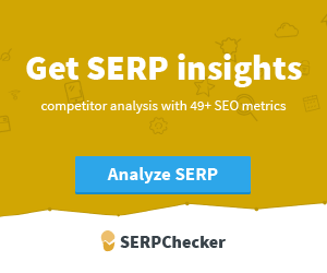 SERPChecker - Get deep insights into Google SERP