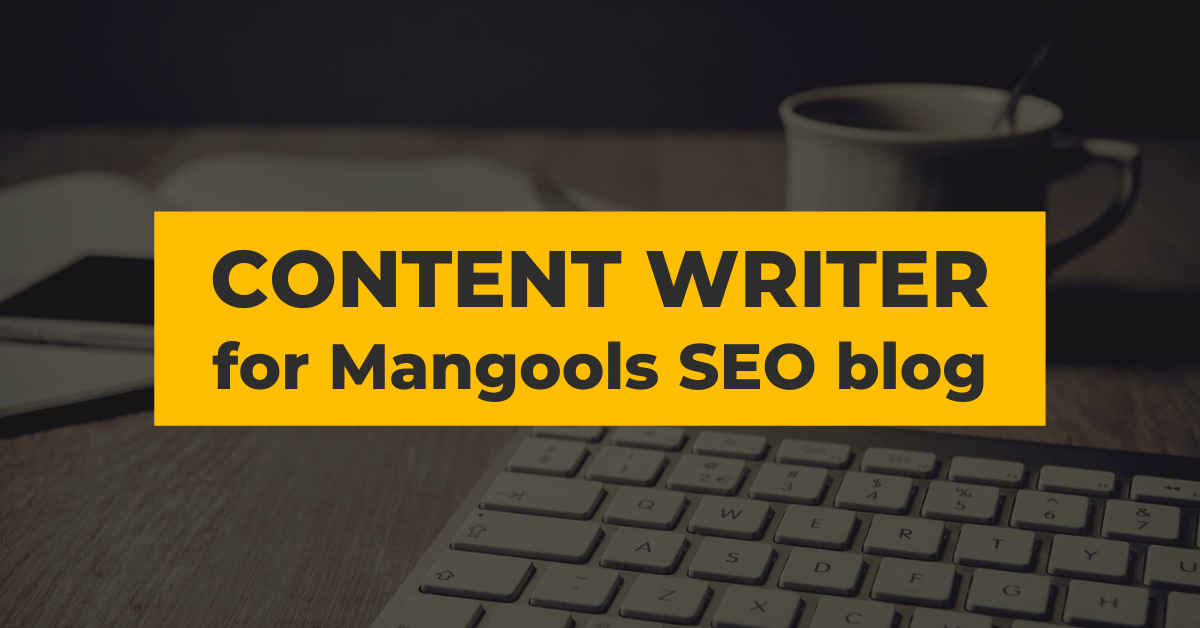 Mangools blog is looking for a content writer