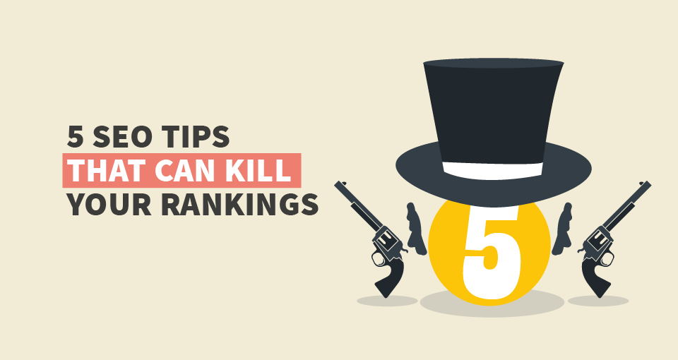 SEO techniques that kill your rankings