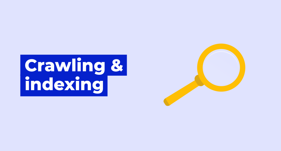 Crawling & Indexing: How Google Checks Websites? | Mangools