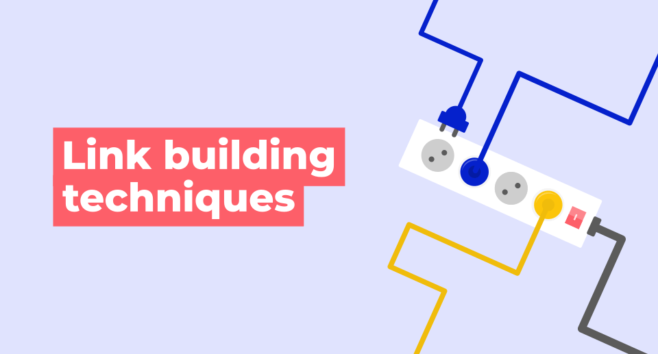 60+ Link Building Techniques You Should Try in 2021